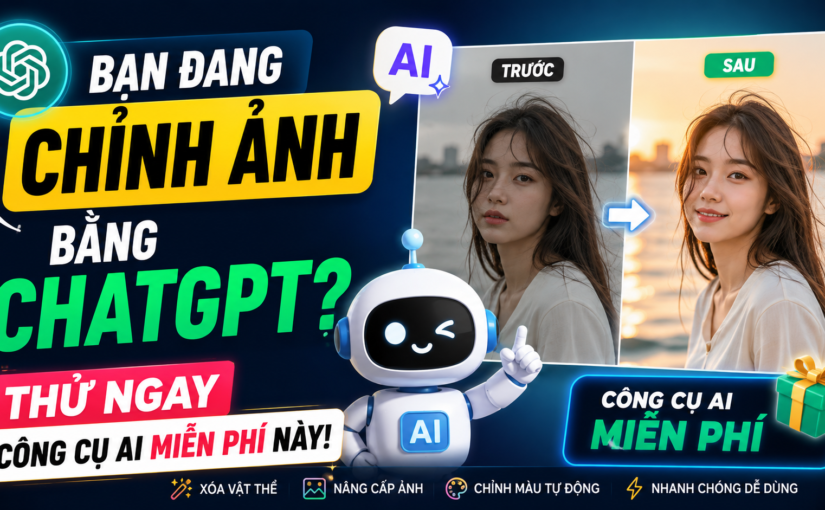Chỉnh sửa ảnh bằng AI miễn phí: Hướng dẫn chi tiết